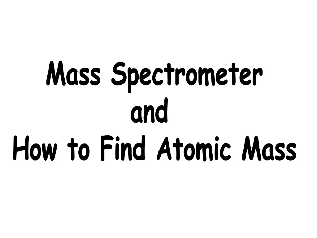 mass spectrometer and how to find atomic mass