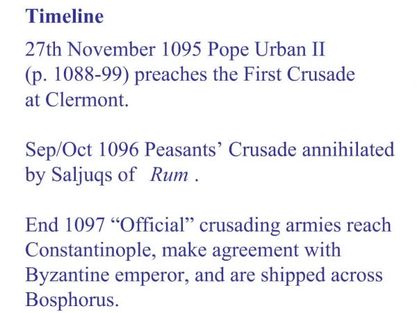 27th November 1095 Pope Urban II p. 1088-99 preaches the First Crusade at Clermont. Sep