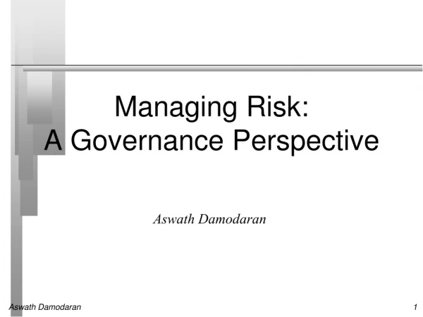 Managing Risk: A Governance Perspective