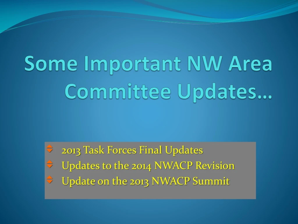 some important nw area committee updates
