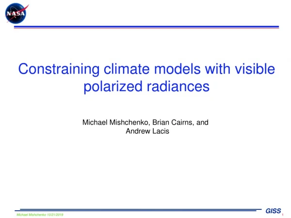 Constraining climate models with visible polarized radiances