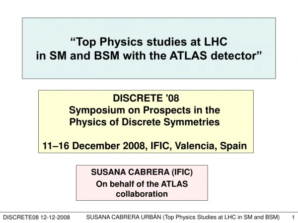 “Top Physics studies at LHC in SM and BSM with the ATLAS detector”