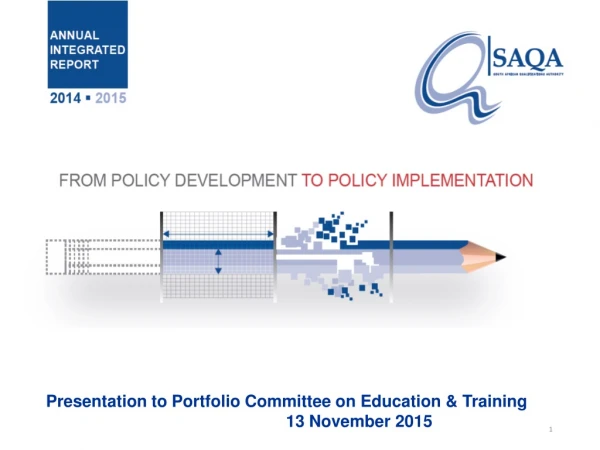 Presentation to Portfolio Committee on Education &amp; Training					13 November 2015