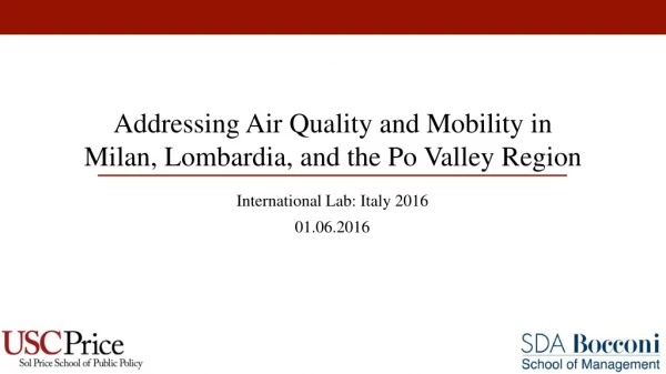 Addressing Air Quality and Mobility in Milan, Lombardia , and the Po Valley Region