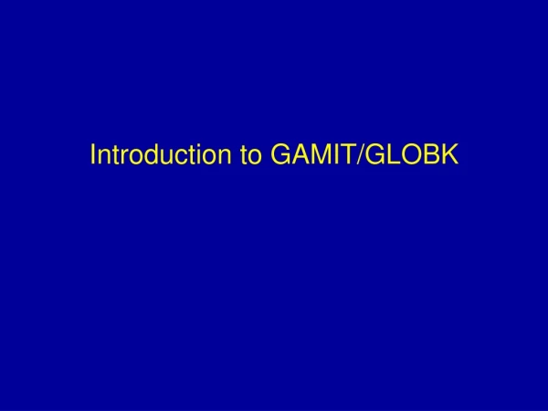 Introduction to GAMIT/GLOBK