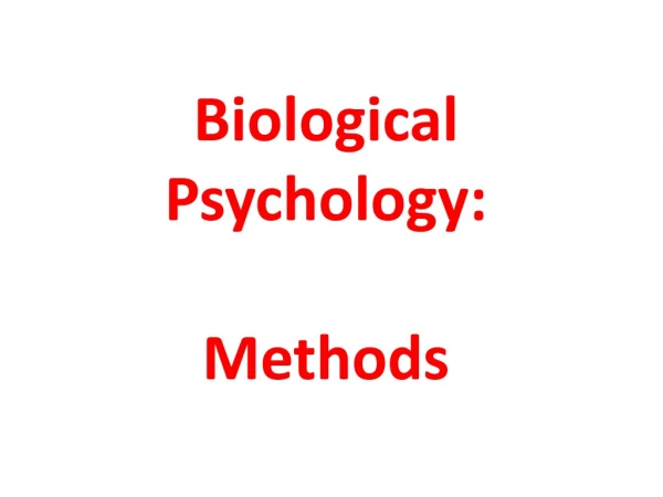 Biological Psychology: Methods