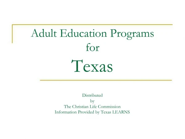 Adult Education Programs for Texas Distributed by The Christian Life Commission Information Provided by Texas LEAR