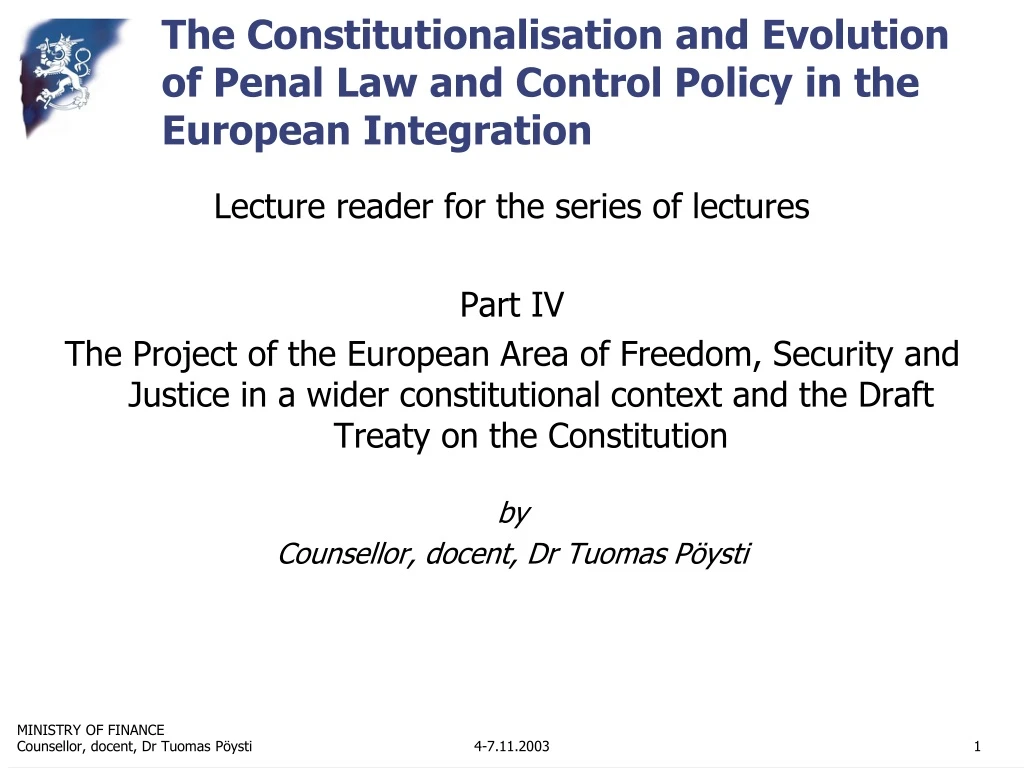 the constitutionalisation and evolution of penal law and control policy in the european integration