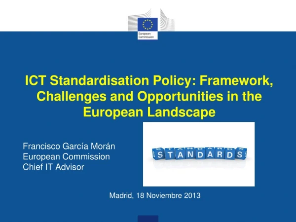 ICT Standardisation Policy: Framework, Challenges and Opportunities in the European Landscape