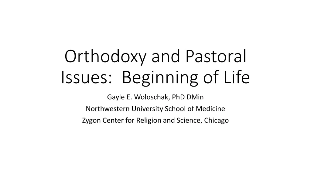 orthodoxy and pastoral issues beginning of life