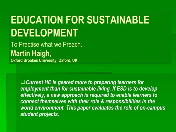 EDUCATION FOR SUSTAINABLE DEVELOPMENT To Practise what we Preach.. Martin Haigh, Oxford Brookes University, Oxford, UK