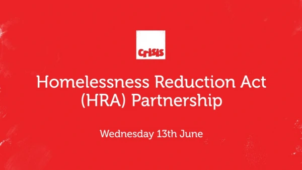 Homelessness Reduction Act (HRA) Partnership Wednesday 13th June