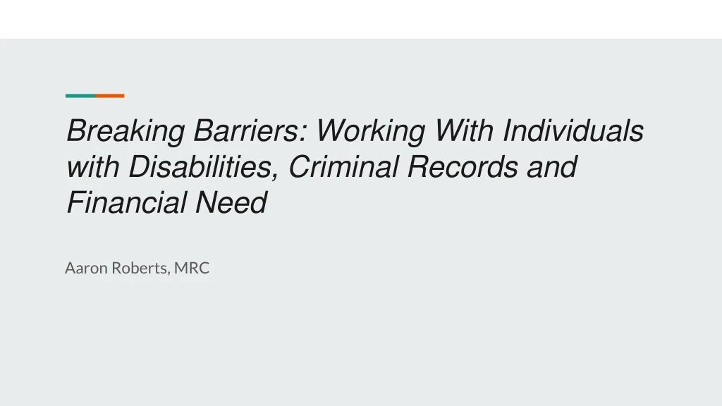 breaking barriers working with individuals with disabilities criminal records and financial need