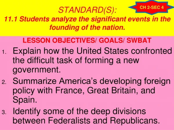 STANDARD(S): 11.1 Students analyze the significant events in the founding of the nation.