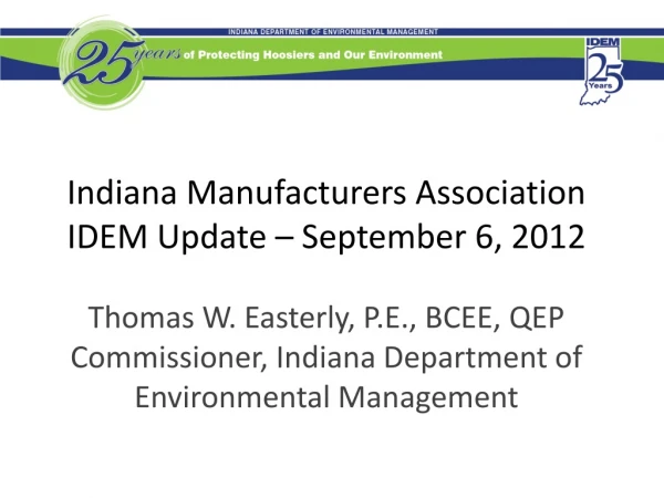 Indiana Manufacturers Association IDEM Update – September 6, 2012