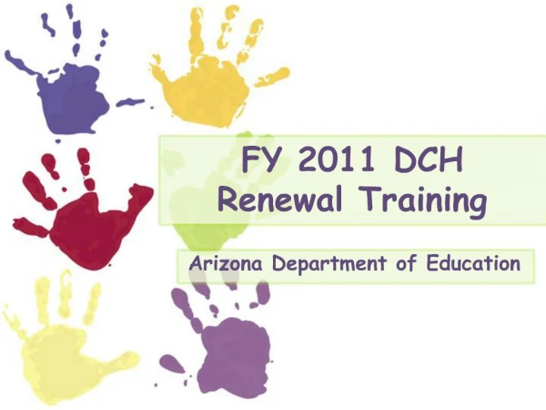 FY 2011 DCH Renewal Training