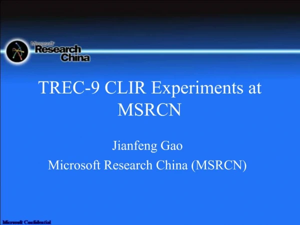 TREC-9 CLIR Experiments at MSRCN