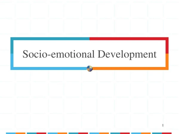 Socio-emotional Development