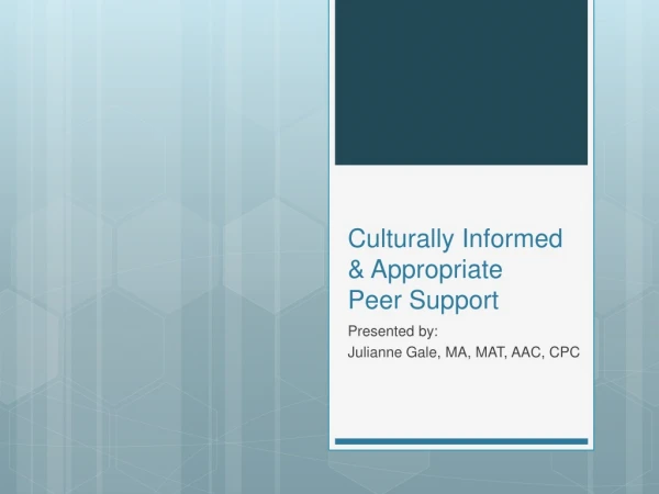 Culturally Informed &amp; Appropriate Peer Support