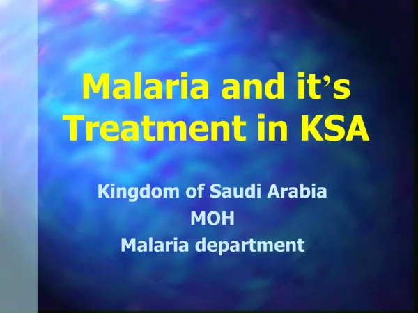 Malaria and it s Treatment in KSA
