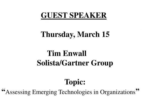 GUEST SPEAKER Thursday, March 15 	 Tim Enwall