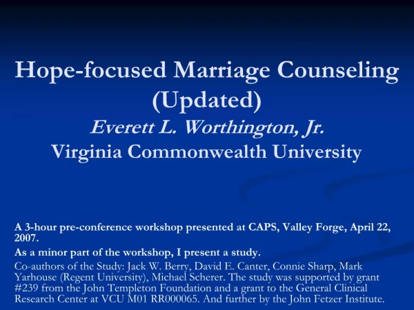 Hope-focused Marriage Counseling Updated Everett L. Worthington, Jr. Virginia Commonwealth University
