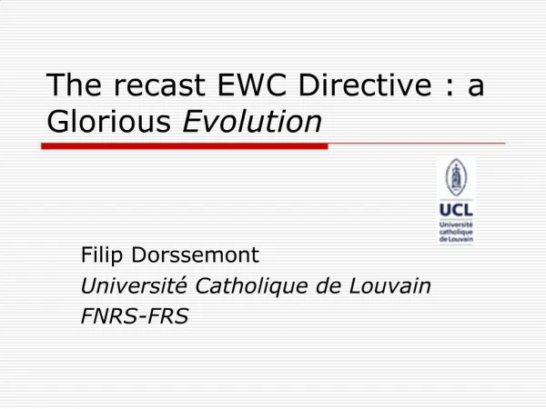 The recast EWC Directive : a Glorious Evolution