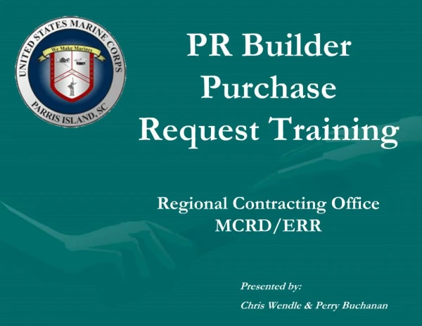 PR Builder Purchase Request Training Regional Contracting Office MCRD