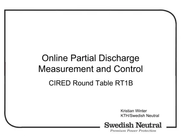 Online Partial Discharge Measurement and Control CIRED Round Table RT1B