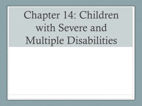 Chapter 14: Children with Severe and Multiple Disabilities