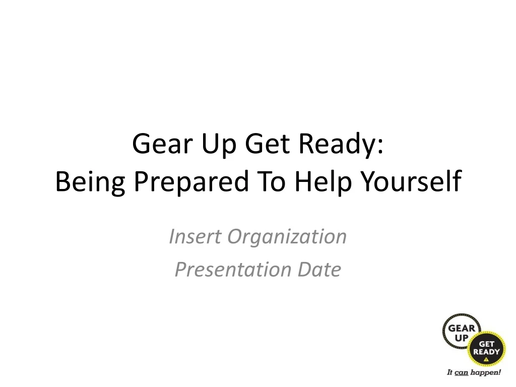 gear up get ready being prepared to help yourself