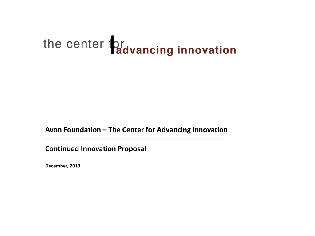 avon foundation the center for advancing innovation continued innovation proposal december 2013