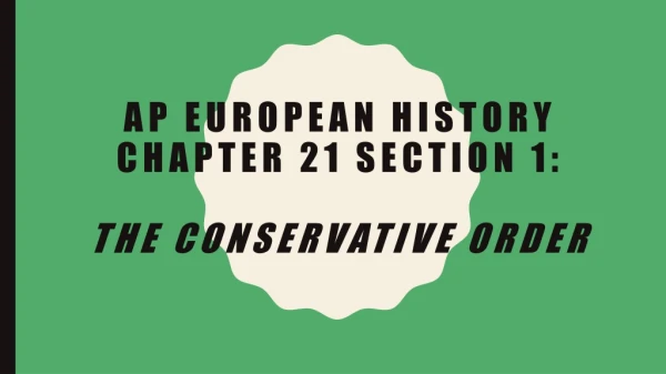 Ap European History Chapter 21 Section 1: the Conservative Order