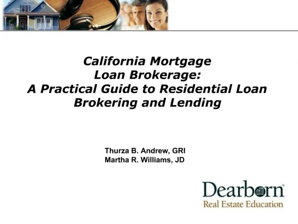 California Mortgage Loan Brokerage: A Practical Guide to Residential Loan Brokering and Lending