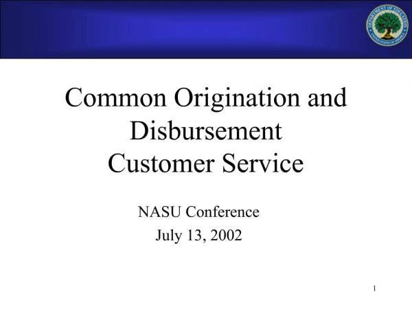Common Origination and Disbursement Customer Service