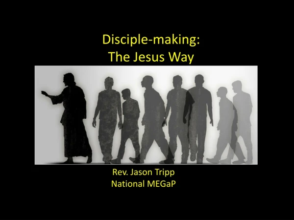 Disciple-making: The Jesus Way