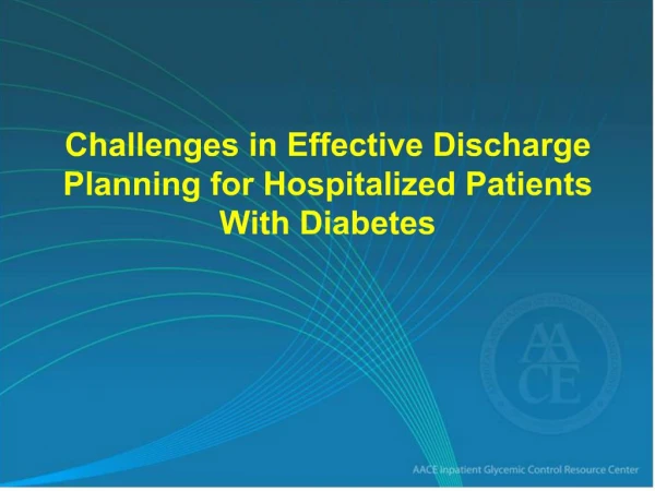 Challenges in Effective Discharge Planning for Hospitalized Patients With Diabetes