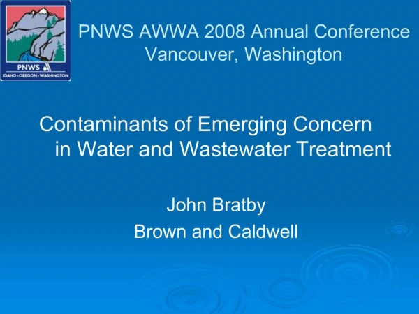 PNWS AWWA 2008 Annual Conference Vancouver, Washington