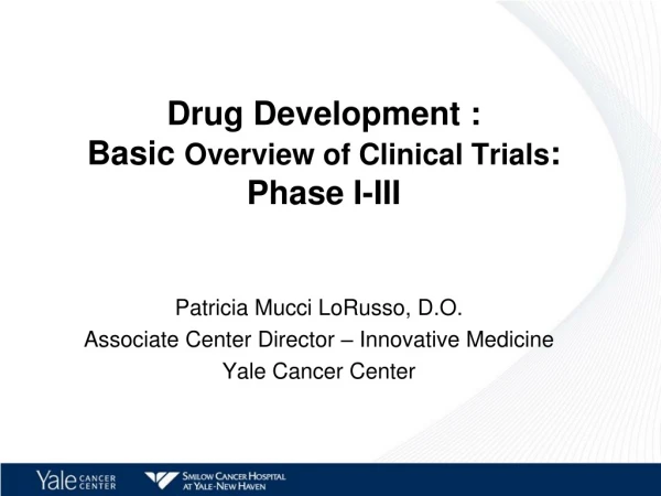 Drug Development : Basic Overview of Clinical Trials : Phase I-III