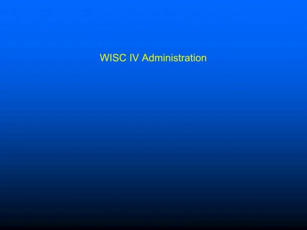 WISC IV Administration
