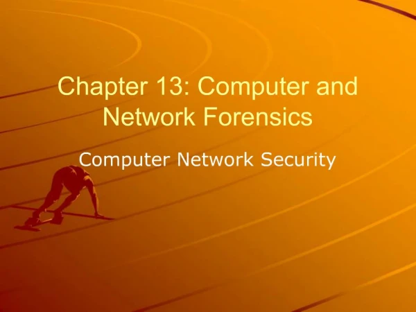 Chapter 13: Computer and Network Forensics