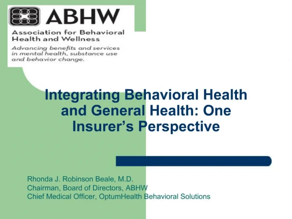 Integrating Behavioral Health and General Health: One Insurer s Perspective
