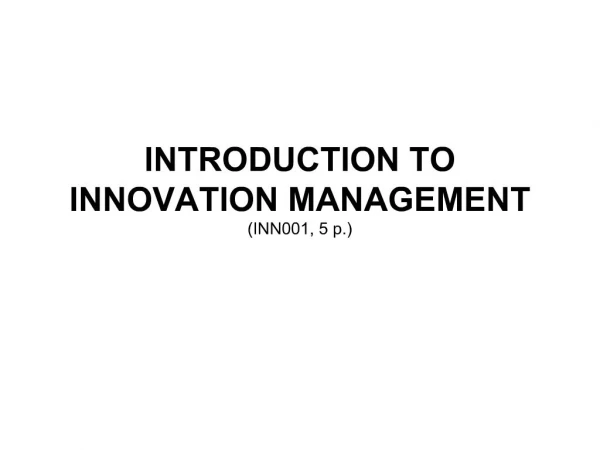 INTRODUCTION TO INNOVATION MANAGEMENT INN001, 5 p.