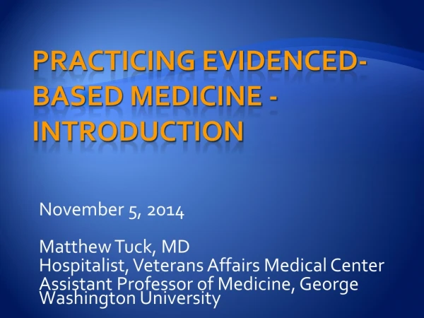 Practicing Evidenced-based medicine - Introduction