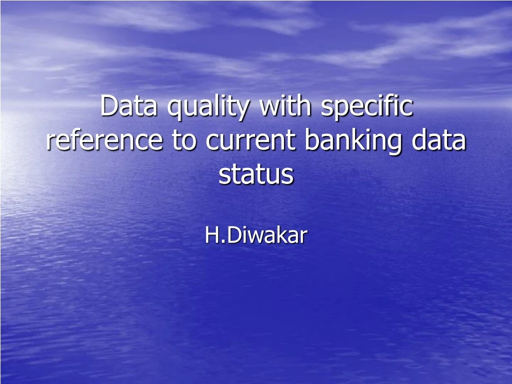 data quality with specific reference to current banking data status