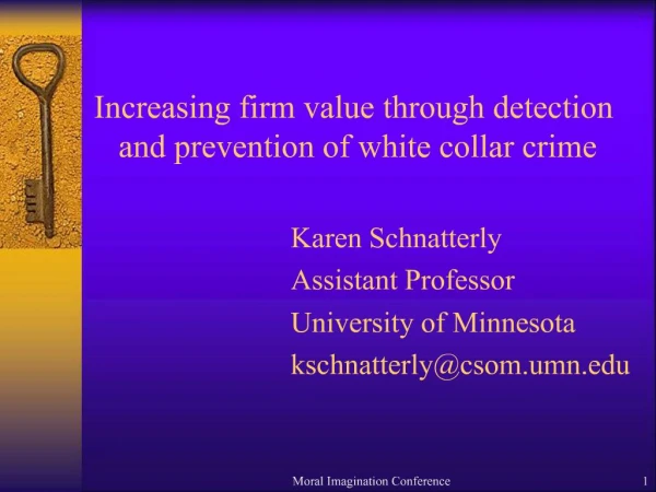 Increasing firm value through detection and prevention of white collar crime Karen Schnatterly Assistant Profes