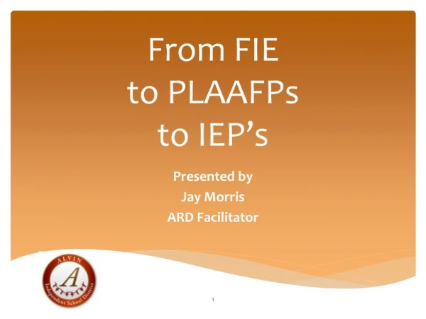 From FIE to PLAAFPs to IEP’s