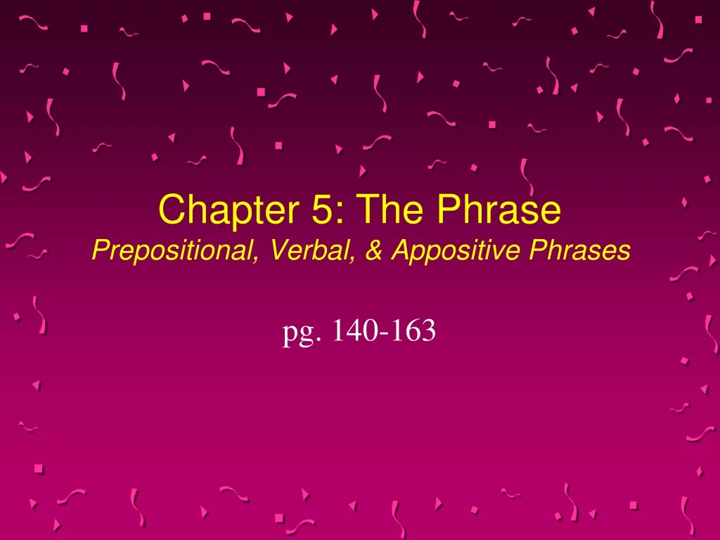 chapter 5 the phrase prepositional verbal appositive phrases