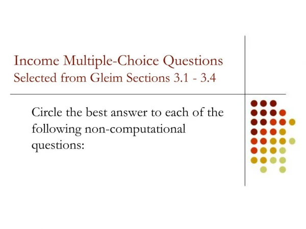 Income Multiple-Choice Questions Selected from Gleim Sections 3.1 - 3.4