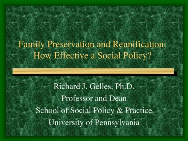 Family Preservation and Reunification: How Effective a Social Policy?